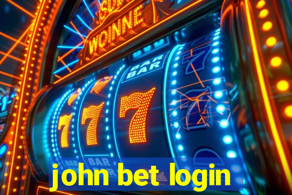 john bet login